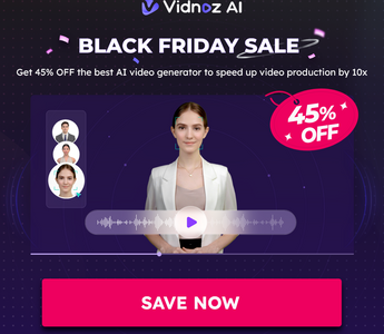 Black Friday Alert: Save Up to 45% on Vidnoz AI Premium!